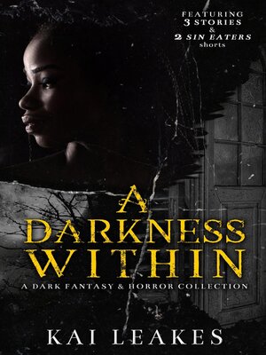 cover image of A Darkness Within--A Dark Fantasy & Horror Collection